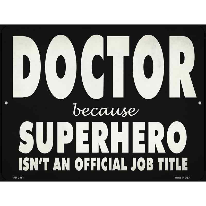 Doctor Official Job Title Novelty Metal Parking Sign 4.5" x 6" (PM)