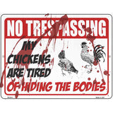 My Chickens Are Tired Of Hiding Bodies Novelty Metal Parking Sign 4.5" x 6" (PM)