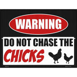 Do Not Chase The Chicks Novelty Metal Parking Sign 4.5" x 6" (PM)