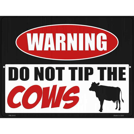 Do Not Tip The Cows Novelty Metal Parking Sign 4.5" x 6" (PM)