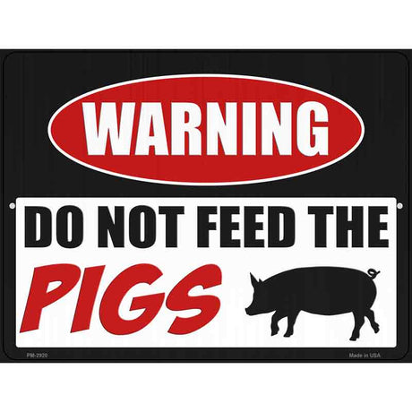 Do Not Feed The Pigs Novelty Metal Parking Sign 4.5" x 6" (PM)