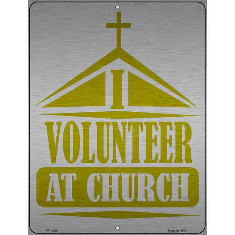 Volunteer At Church Novelty Metal Parking Sign 4.5" x 6" (PM)