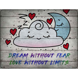 Dream Without Fear Novelty Metal Parking Sign 4.5" x 6" (PM)