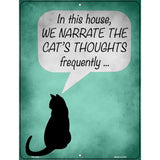 We Narrate The Cats Thoughts Novelty Metal Parking Sign 4.5" x 6" (PM)