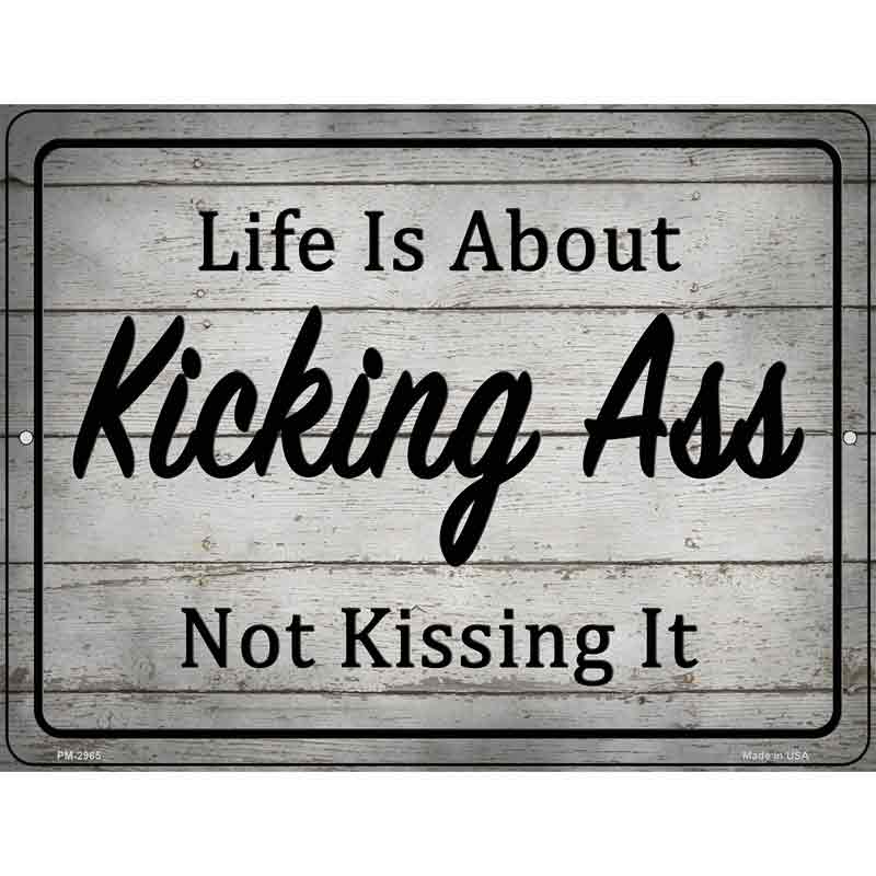 Kick Ass Dont Kiss It Novelty Metal Parking Sign 4.5" x 6" (PM)