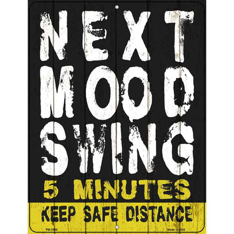 Next Mood Swing Novelty Metal Parking Sign 4.5" x 6" (PM)