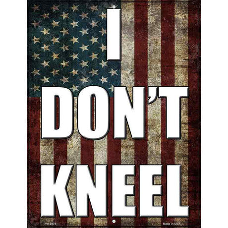 I Dont Kneel Novelty Metal Parking Sign 4.5" x 6" (PM)