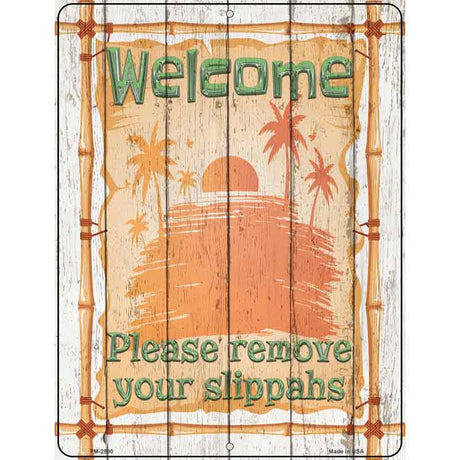 Remove Your Slippahs Novelty Metal Parking Sign P-2990 4.5" x 6" (PM)