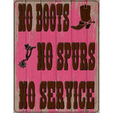 No Boots No Spurs No Service Novelty Metal Parking Sign 4.5" x 6" (PM)