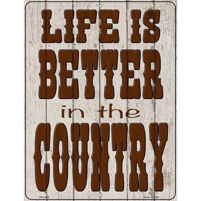 Life is Better in the Country Novelty Metal Parking Sign 4.5" x 6" (PM)