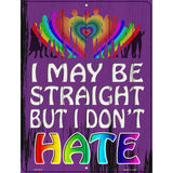 Straight But Dont Hate Novelty Metal Parking Sign 4.5" x 6" (PM)