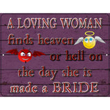 A Loving Woman Finds Heaven Or Hell Novelty Metal Parking Sign 4.5" x 6" (PM)