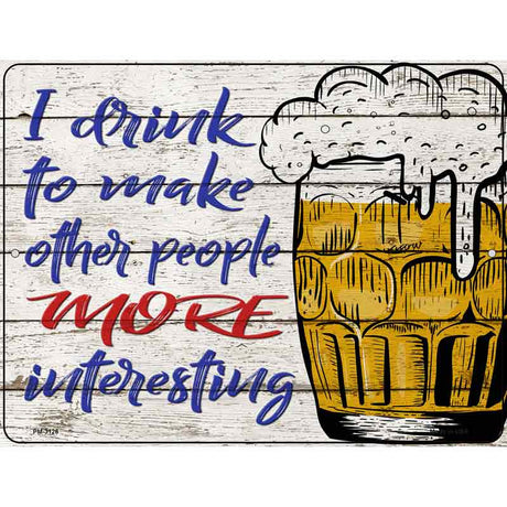 Make Other People More Interesting Novelty Metal Parking Sign 4.5" x 6" (PM)