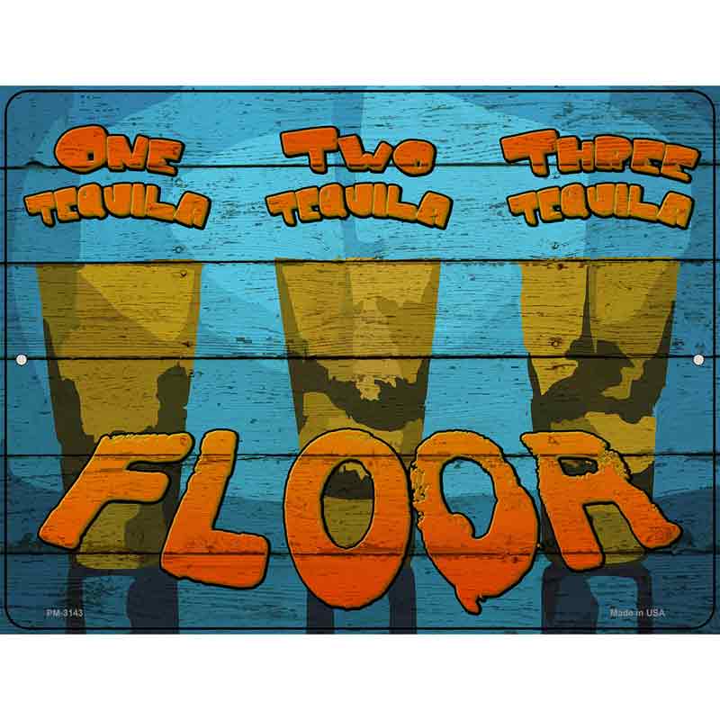 Three Tequila Floor Novelty Metal Parking Sign 4.5" x 6" (PM)