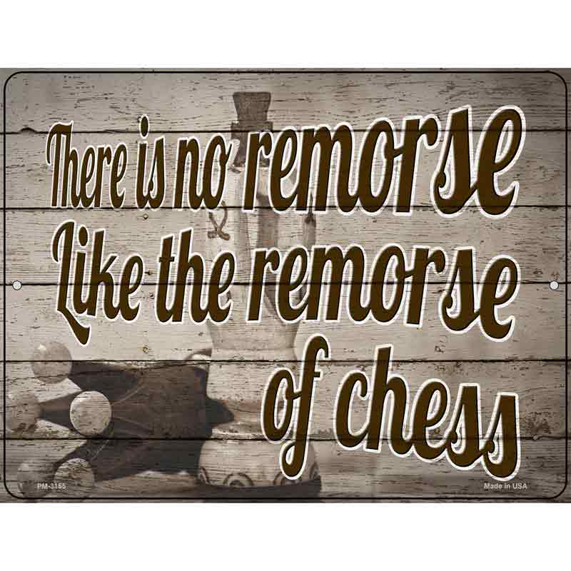 The Remorse Of Chess Novelty Metal Parking Sign 4.5" x 6" (PM)