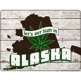 Get High In Alaska Novelty Metal Parking Sign 4.5" x 6" (PM)