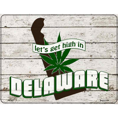 Get High In Delaware Novelty Metal Parking Sign 4.5" x 6" (PM)