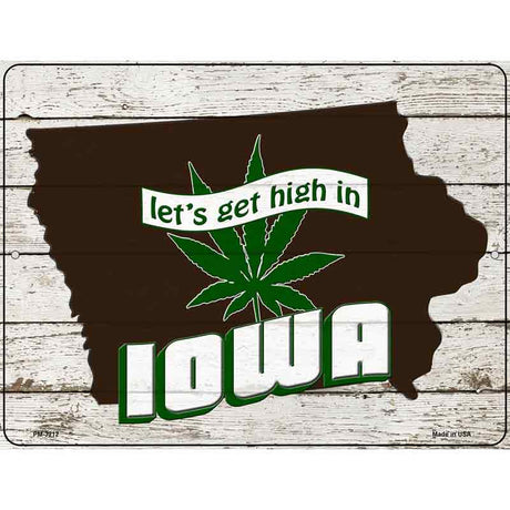 Get High In Iowa Novelty Metal Parking Sign 4.5" x 6" (PM)