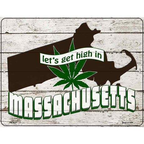 Get High In Massachusetts Novelty Metal Parking Sign 4.5" x 6" (PM)