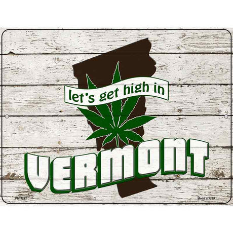 Get High In Vermont Novelty Metal Parking Sign 4.5" x 6" (PM)