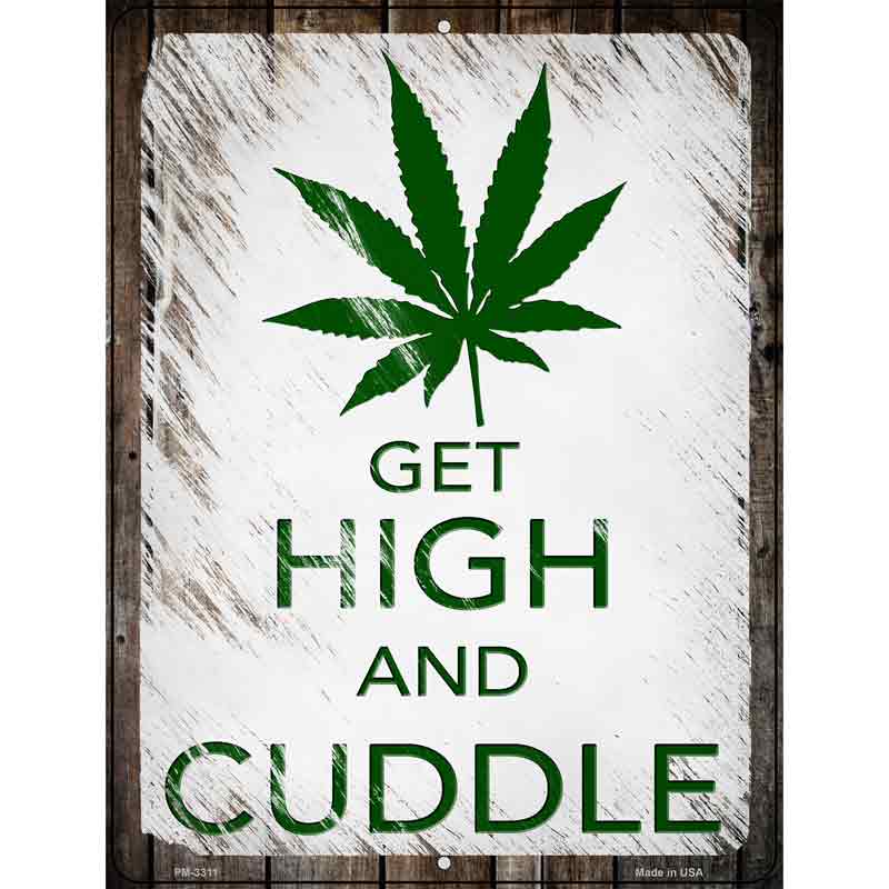 Get High And Cuddle Novelty Metal Parking Sign 4.5" x 6" (PM)