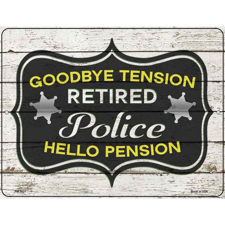 Retired Police Pension Novelty Metal Parking Sign 4.5" x 6" (PM)