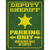 Deputy Sheriff Parking Only Novelty Metal Parking Sign 4.5" x 6" (PM)