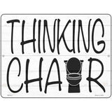 Thinking Chair Novelty Metal Parking Sign 4.5" x 6" (PM)