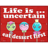 Eat Dessert First Novelty Metal Parking Sign 4.5" x 6" (PM)