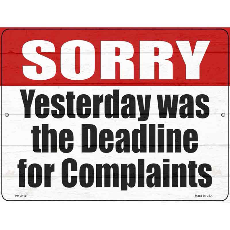 Complaint Deadline Yesterday Novelty Metal Parking Sign 4.5" x 6" (PM)