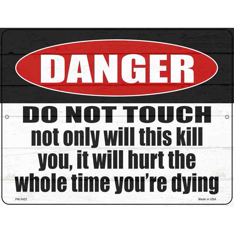 It Will Hurt While Dying Novelty Metal Parking Sign 4.5" x 6" (PM)