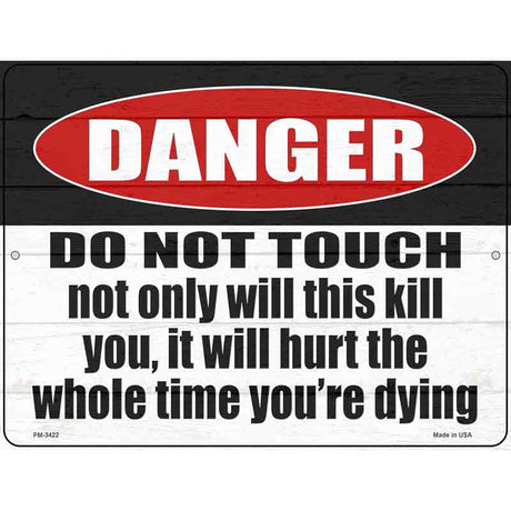 It Will Hurt While Dying Novelty Metal Parking Sign 4.5" x 6" (PM)