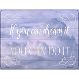 You Can Do It Novelty Metal Parking Sign 4.5" x 6" (PM)