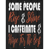 Some People Rise and Shine Novelty Metal Parking Sign 4.5" x 6" (PM)