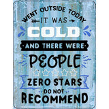 Cold People Do Not Recommend Novelty Metal Parking Sign 4.5" x 6" (PM)