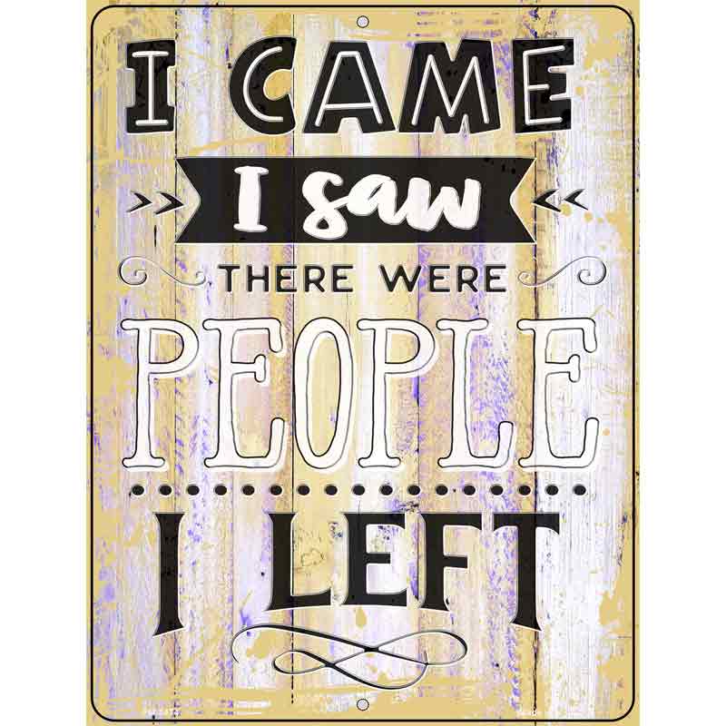 I Saw People I Left Novelty Metal Parking Sign 4.5" x 6" (PM)