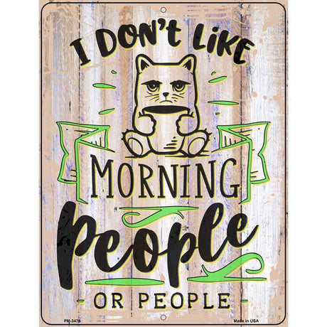 I Dont Like Morning Cat People Novelty Metal Parking Sign 4.5" x 6" (PM)