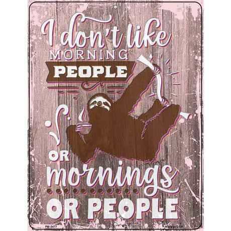 I Dont Like Morning Sloth People Novelty Metal Parking Sign 4.5" x 6" (PM)