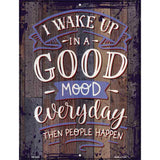 Good Mood Than People Happen Novelty Metal Parking Sign 4.5" x 6" (PM)