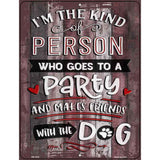 Makes Friends With Dog Novelty Metal Parking Sign 4.5" x 6" (PM)