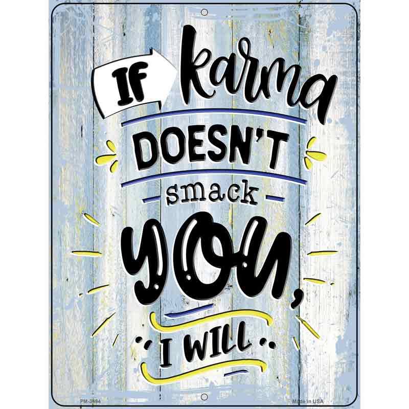 Smacking Sign If Karma Doesnt Smack You Novelty Metal Parking Sign | Smart Blonde