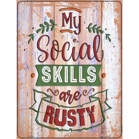 Social Skills Are Rusty Novelty Metal Parking Sign 4.5" x 6" (PM)