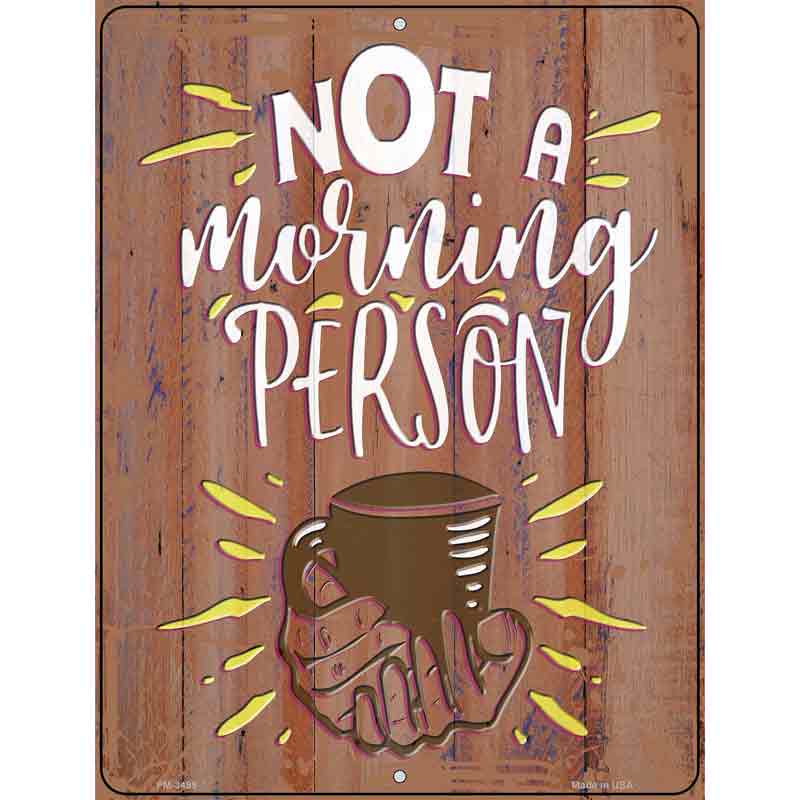 Not A Morning Person Novelty Metal Parking Sign 4.5" x 6" (PM)