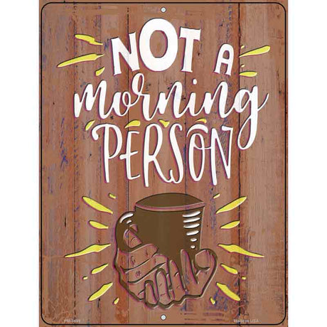 Not A Morning Person Novelty Metal Parking Sign 4.5" x 6" (PM)