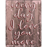 I Love You More Novelty Metal Parking Sign 4.5" x 6" (PM)