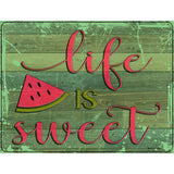 Life Is Sweet Novelty Metal Parking Sign 4.5" x 6" (PM)