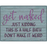 Get Naked Novelty Metal Parking Sign 4.5" x 6" (PM)