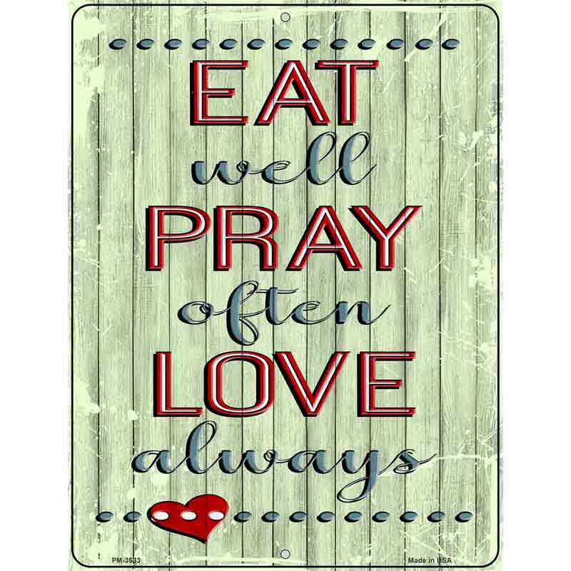 Eat Pray Love Novelty Metal Parking Sign 4.5" x 6" (PM)