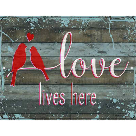 Love Lives Here Novelty Metal Parking Sign 4.5" x 6" (PM)