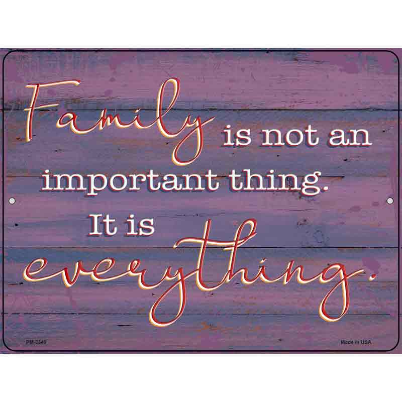 Family Is Everything Novelty Metal Parking Sign 4.5" x 6" (PM)